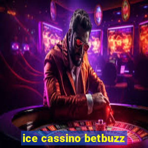 ice cassino betbuzz